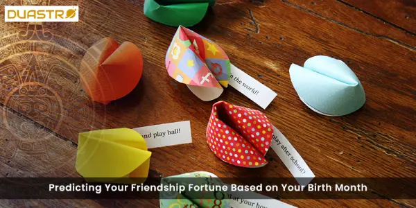 Predicting Your Friendship Fortune Based on Your Birth Month